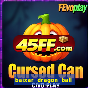 baixar dragon ball z dublado